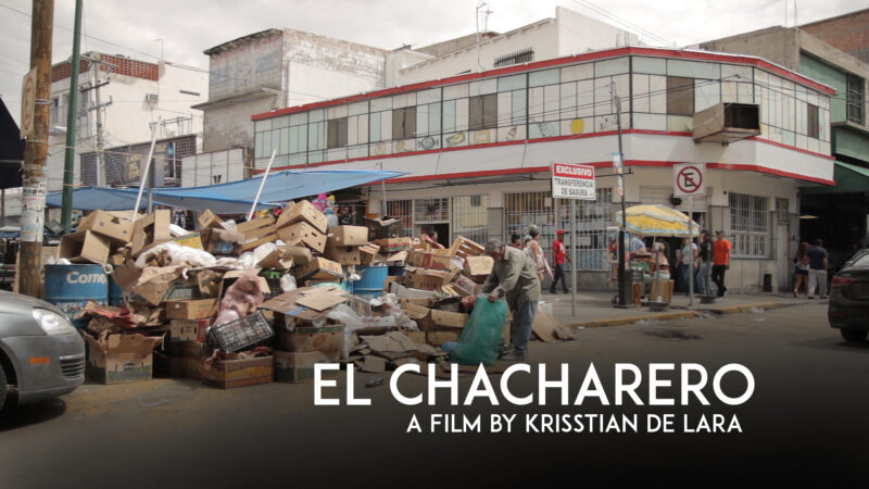 El Chacharero A Film by Krisstian de Lara